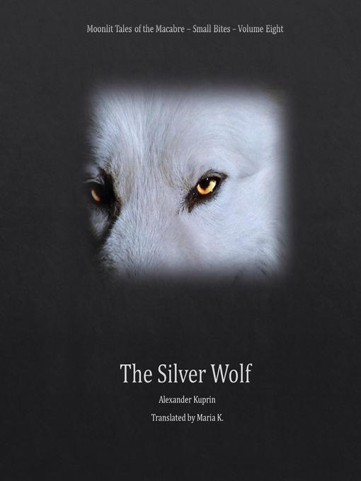 Title details for The Silver Wolf by Alexander Kuprin - Available